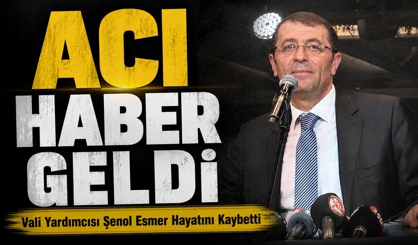 Kayseri Vali Yardımcısı Şenol Esmer’den Acı Haber: Trabzonlu İsim Kalp Krizine Yenik Düştü