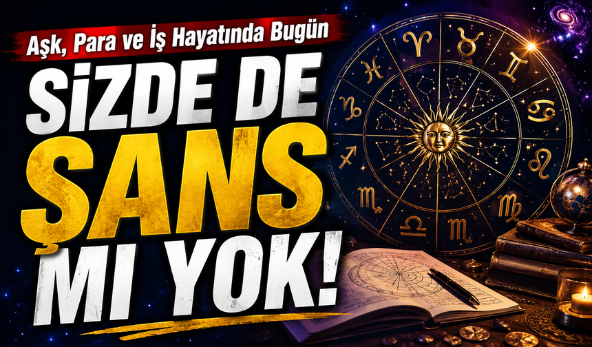 Aşk, Para ve İş Hayatında Bugün: 12 Burç İçin Günlük Astroloji Rehberi