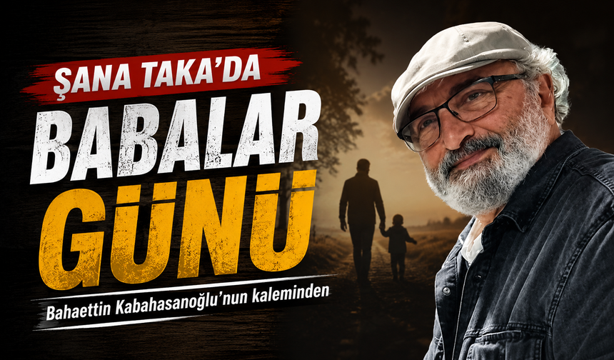 Şana Taka'da Babalar Günü
