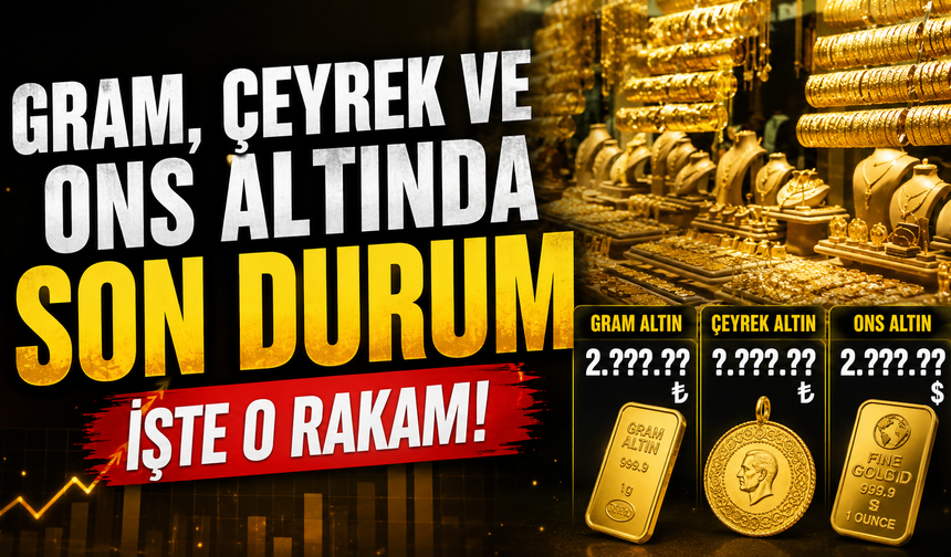 Altında Son Kavis, Yatırımcının Gözü Kulağı Bu Rakamlarda Gram, Çeyrek ve Ons Altın Ne Kadar Oldu?