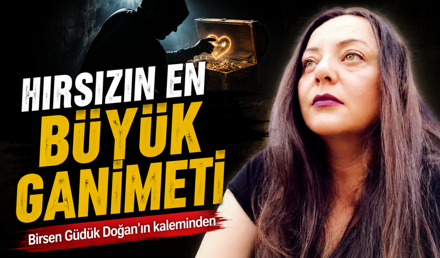 Hırsızın En Büyük Ganimeti