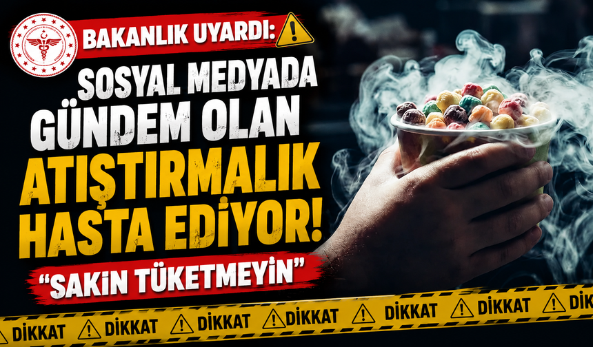 Bakanlıktan Ejderha Nefesi Uyarısı: Sosyal Medyada Gündem Olan Atıştırmalık Sağlığı Tehdit Ediyor