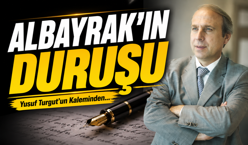 Albayrak’ın Duruşu