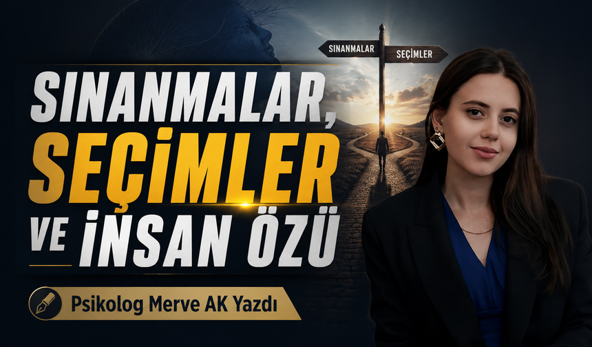 Sınanmalar, Seçimler ve İnsan Özü