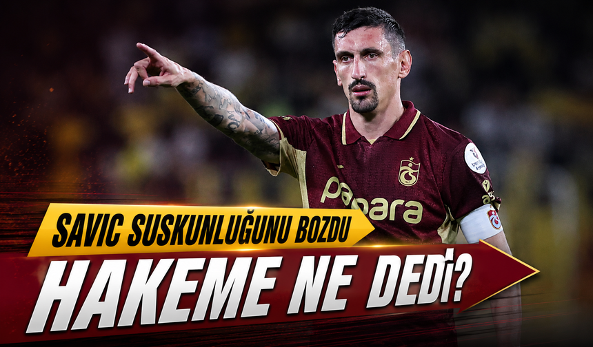 Trabzonspor’da Stefan Savic’in Takım Konuşması Ortaya Çıktı