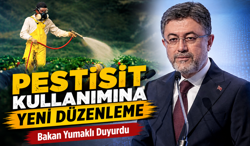 Bakan Yumaklı Duyurdu: Tarım ve Orman Bakanlığı’ndan Pestisit Kullanımına Yeni Düzenleme
