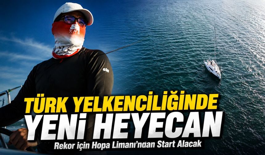 Doğukan Kandemir Solo Türkiye Turu Rekor Denemesi İçin Hopa Limanı’ndan Start Alacak