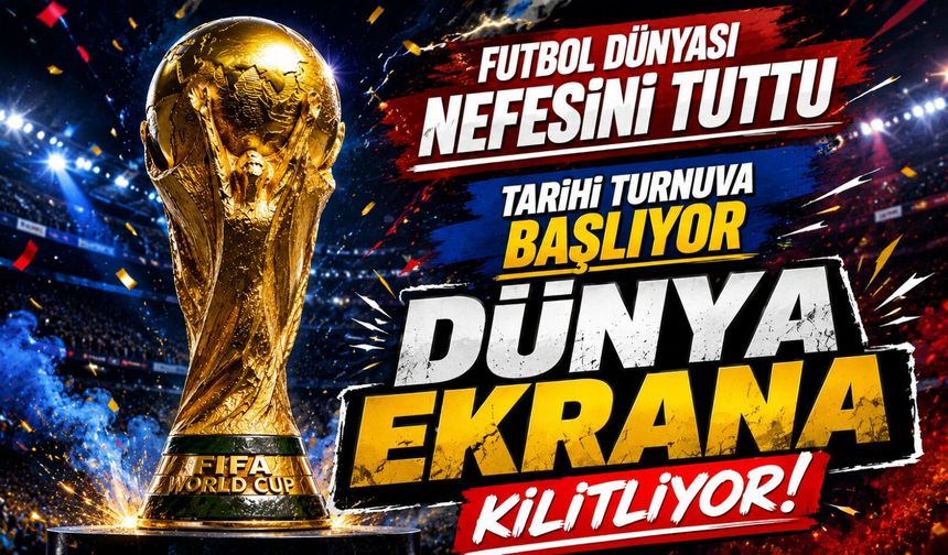 Dünya Kupası Tarihinde Yeni Dönem: 48 Takımlı Dev Organizasyon İlk Maçla Başlıyor
