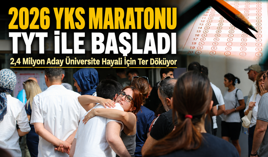2026 YKS Maratonu TYT ile Başladı; 2,4 Milyon Aday Üniversite Hayali İçin Ter Döküyor!