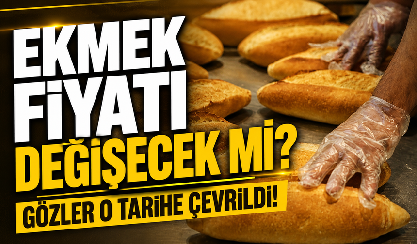 Vatandaşın Gözü Bu Kararda! Ekmek Zammı İçin Kritik Tarih