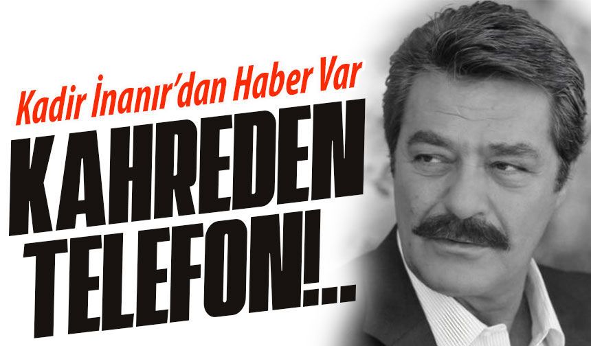 Kadir İnanır Öldü İddiası Sosyal Medyada Yayıldı: Gerçek Ne?