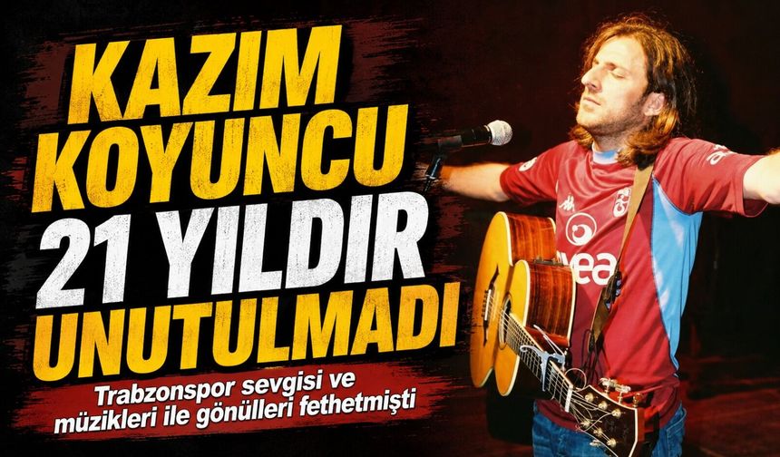 Kazım Koyuncu 21 Yıldır Unutulmadı; Trabzonspor Sevgisi Ve Müzikleri İle Gönülleri Fethetmişti