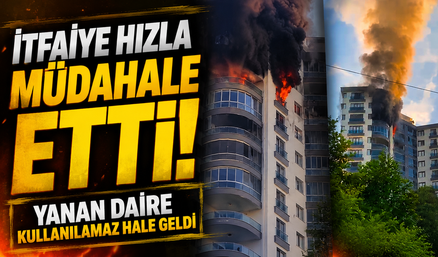 Rize’de Yangın Paniği! 7. Kattaki Ev Kullanılamaz Hale Geldi