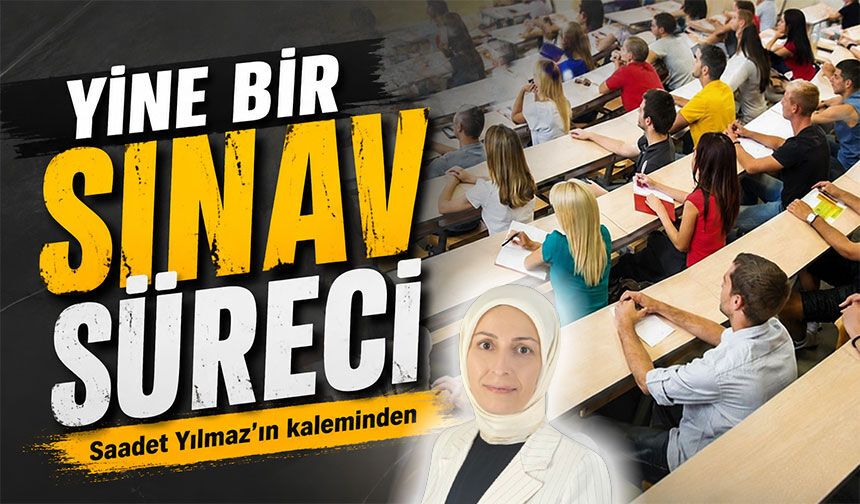 Yine Bir Sınav Süreci
