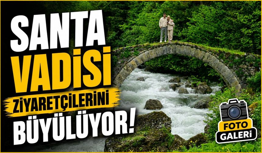 Gümüşhane’de Doğanın Tarihle Kucaklaştığı Santa Vadisi Ziyaretçilerini Ağırlıyor