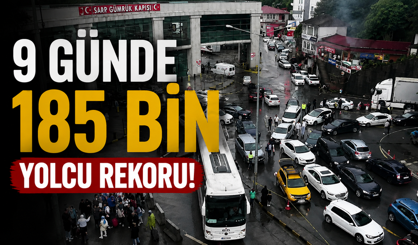 Sarp Sınır Kapısı’nda 9 Günde 185 Bin Yolcu Rekoru