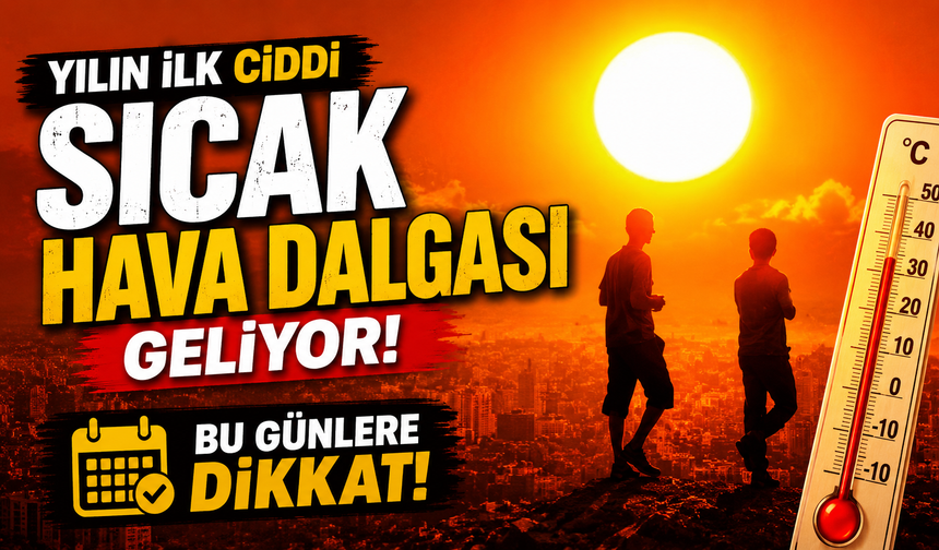 Orhan Şen’den 50 Derece Uyarısı: Yılın İlk Ciddi Sıcak Hava Dalgası Türkiye’ye Geliyor