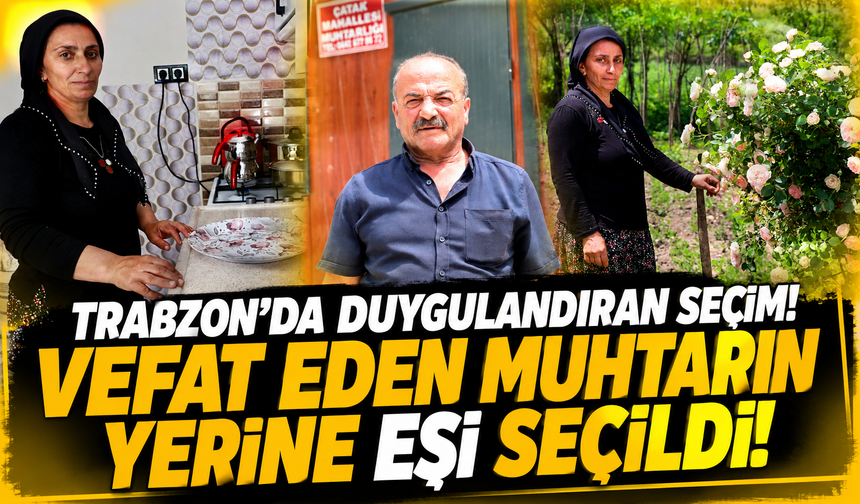 Trabzon’da Vefat Eden Muhtarın Mührünü Eşi Devralıyor