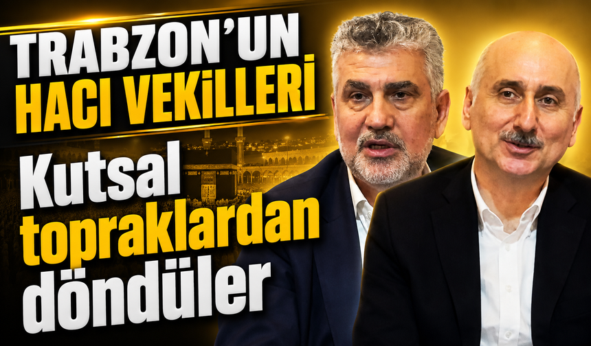 Trabzon’un Hacı Vekilleri Kutsal Topraklardan Döndü
