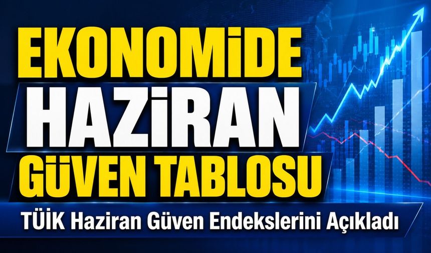 Tüik Haziran Güven Endekslerini Açıkladı: Hizmet, Perakende Ve İnşaatta Artış Var