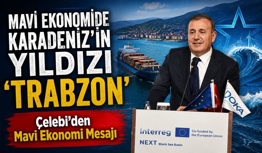 Mavi Ekonomide Karadeniz’in Yıldızı Trabzon Yeni Döneme Hazırlanıyor