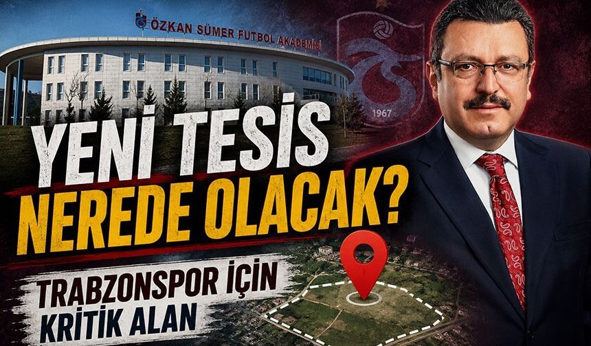 Trabzonspor’un Yeni Tesis Sürecinde Yıldızlı Ve Akyazı Seçenekleri Masada