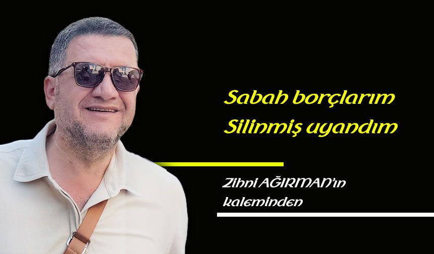 Sabah borçlarım Silinmiş uyandım