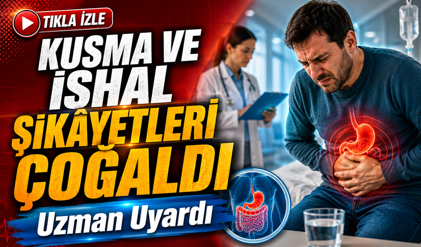 Kusma ve İshal Şikâyetleri Çoğaldı: Uzman Uyardı