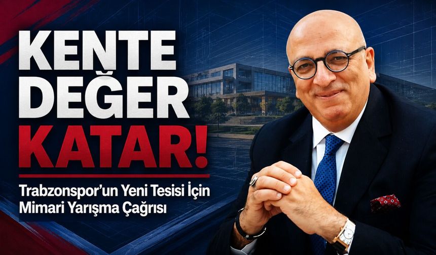 Ustaömeroğlu’ndan Trabzonspor Yönetimine Çağrı: En Nitelikli Proje Yarışmayla Seçilsin