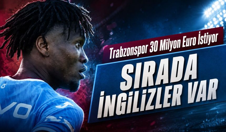 Trabzonspor Chibuike Nwaiwu İçin 30 Milyon Euro ve 15 Milyon Euro Peşinat İstiyor