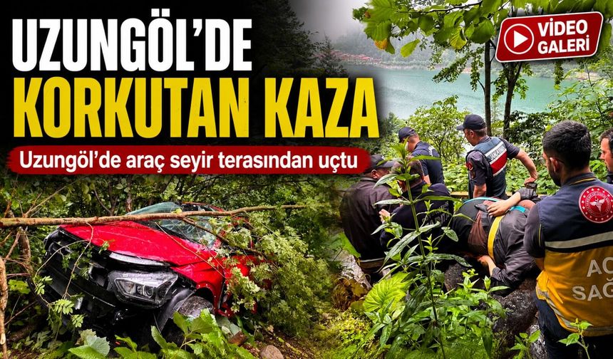 Uzungöl’de Korkutan Kaza: Araç Seyir Terasından Aşağıya Düştü