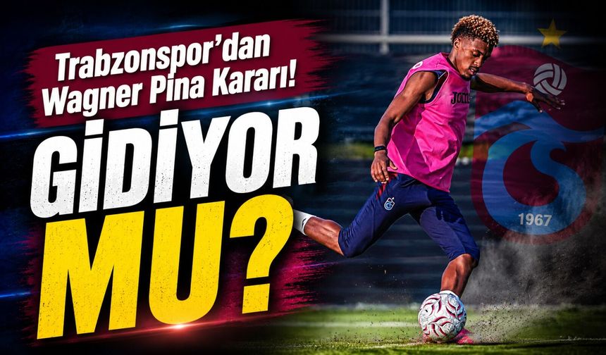 Premier Lig Ekibi Wagner Pina'yı İstedi! Trabzonspor Kapıyı Kapattı