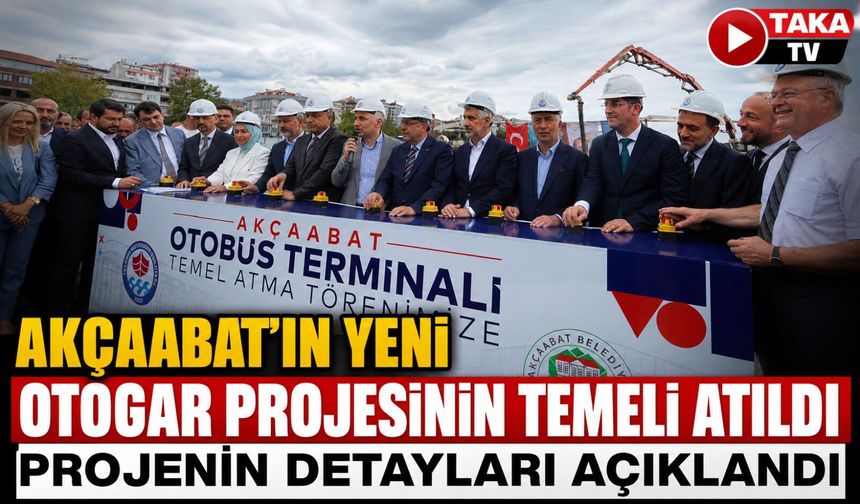 Akçaabat’ın Yeni Otogar Projesinin Temeli Atıldı; Projenin Detayları Açıklandı