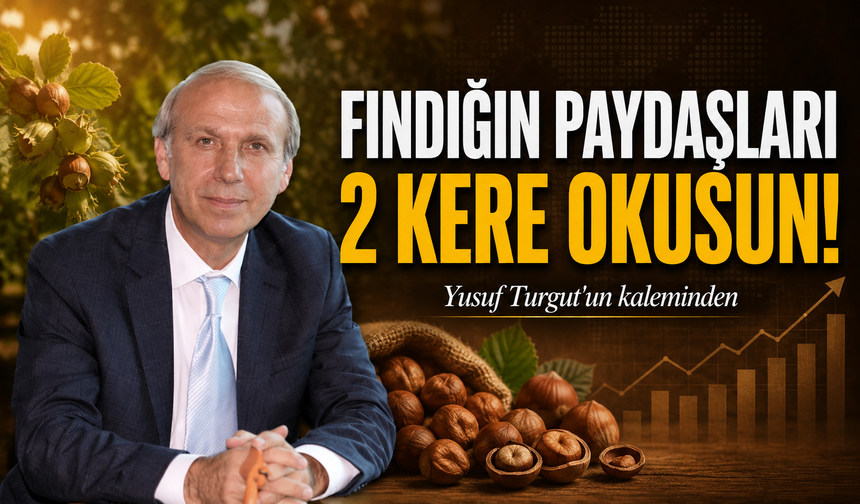 Fındığın Paydaşları 2 Kere Okusun!