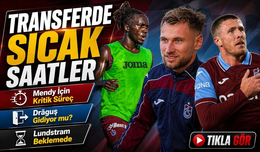 Bordo-Mavililerde Büyük Operasyon! Mendy, Lundstram ve Drăguș İçin Kritik Süreç