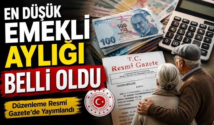 En Düşük Emekli Aylığı Beli Oldu: Düzenleme Resmi Gazete'de Yayımlandı