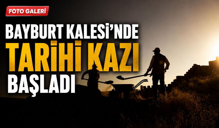 Bayburt Kalesi’nde Tarihi Kazı Başladı: Binlerce Yıllık İzler Ortaya Çıktı