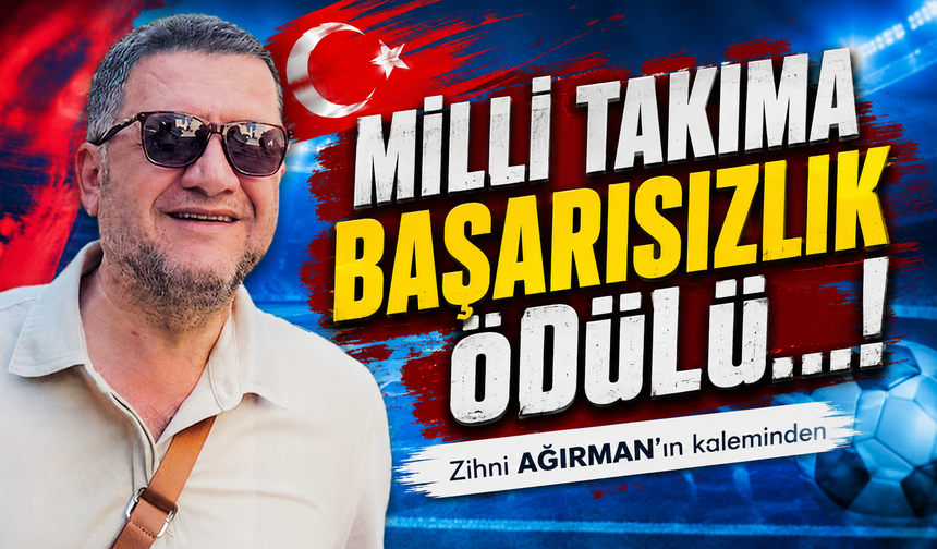 Milli takıma başarısızlık ödülü…!