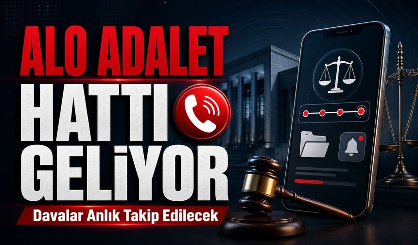 Alo Adalet hattıyla vatandaşlar davalarının hangi aşamada olduğunu, ne zaman sonuçlanacağını ve gecikme nedenleri