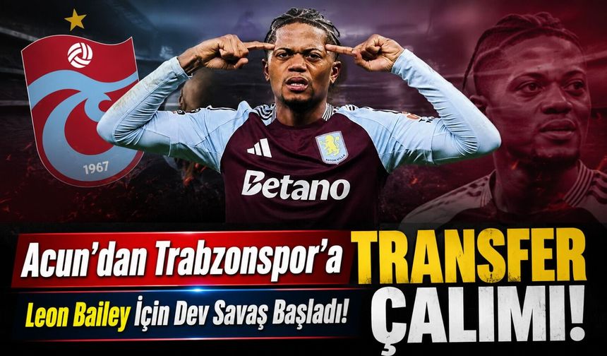 Trabzonspor'a Leon Bailey Şoku! Acun Ilıcalı'nın Hull City'si Devreye Girdi