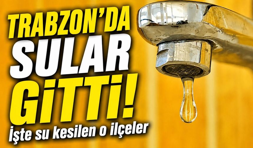 Trabzon’da 9 Temmuz Su Kesintisi: İşte Etkilenecek Mahalleler