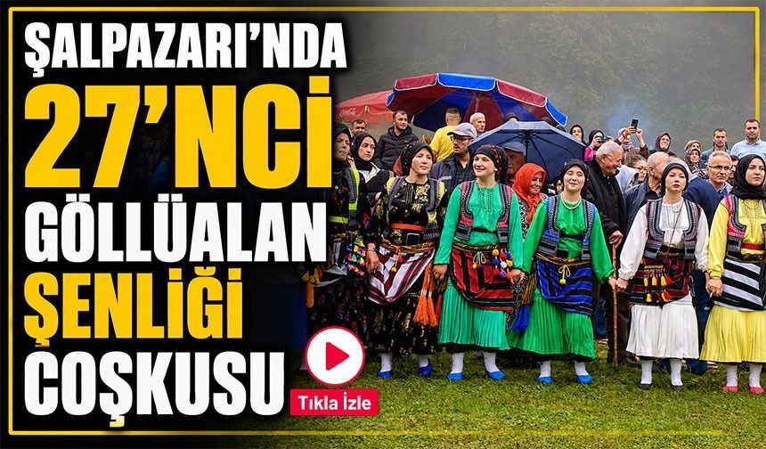 Şalpazarı’nda 27’nci Göllüalan Şenliği Binlerce Kişiyi Buluşturdu