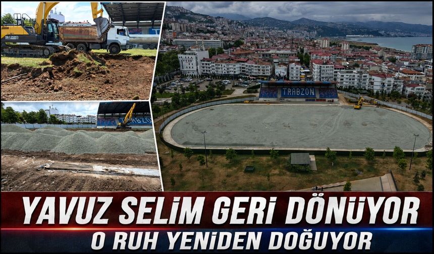 Trabzon Futbolunun Efsane Sahası Yavuz Selim’in Ruhu Yeniden Canlanıyor
