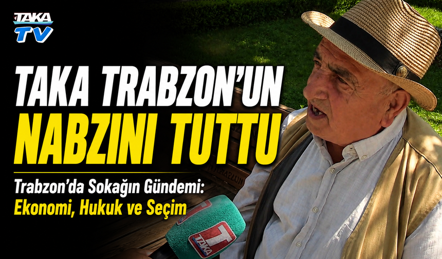 Taka Gazetesi Trabzon’un Nabzını Tuttu; Taka Gazetesi Trabzon’un Nabzını Tuttu