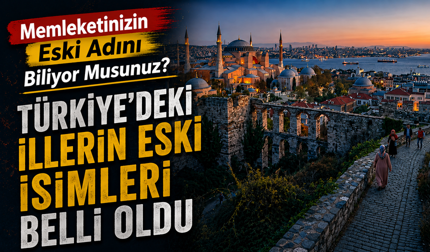 Türkiye'deki İllerin Eski İsimleri: Trabzon, Rize, Ordu ve Diğer Şehirlerin Tarihi Adları
