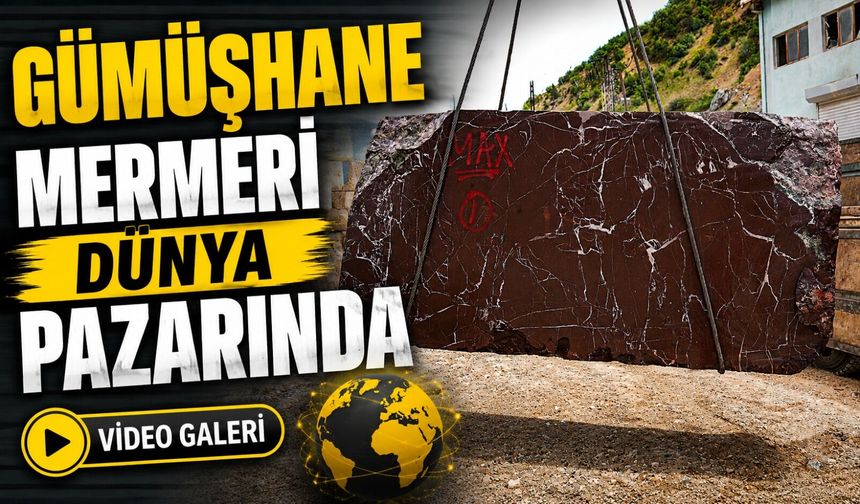 Gümüşhane’den Çıkan Mermerler Uluslararası Pazarda İlgi Görüyor
