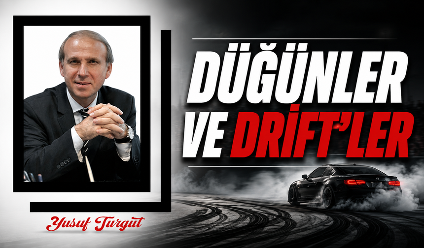 Düğünler Ve Drift’ler