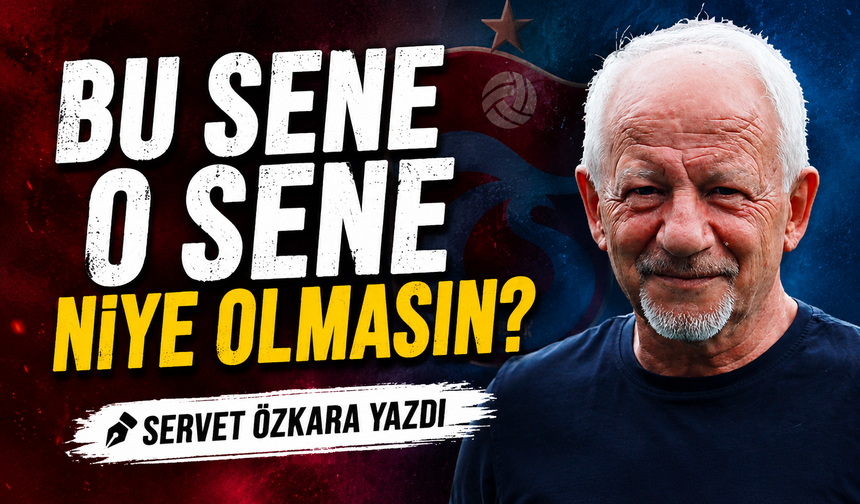 Bu Sene O Sene Niye Olmasın?