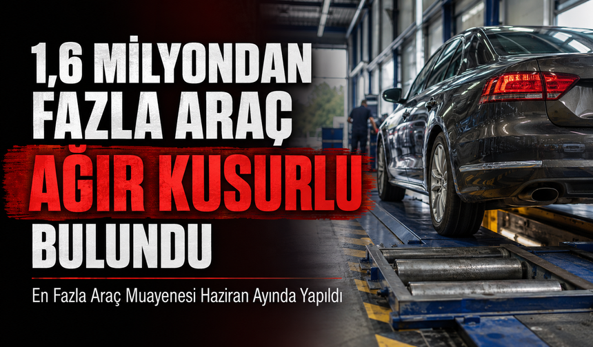Araç Muayenesinde En Sık Çıkan Ağır Kusurlar Belli Oldu