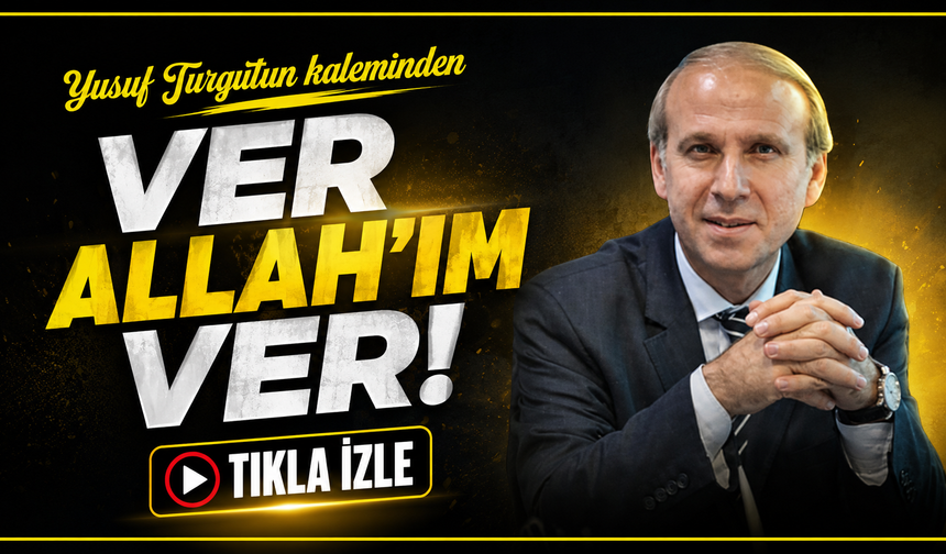Ver Allah’ım Ver!